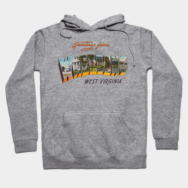 Greetings from Wheeling West Virginia Hoodie by reapolo